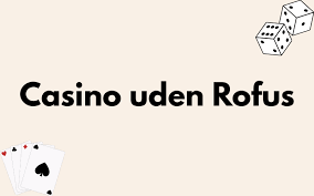 Casino Uden ROFUS Opdag Lækkerierne med Free Spins